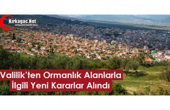 VALİLİK’TEN ORMANLIK ALANLAR İÇİN YENİ KARAR