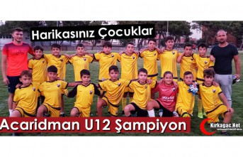 HARİKASINIZ ÇOCUKLAR...ACARİDMAN U12 TAKIMI ŞAMPİYON