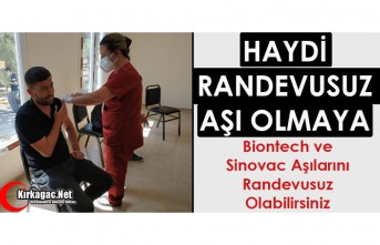 HAYDİ KIRKAĞAÇLILAR "RANDEVUSUZ AŞI" OLMAYA