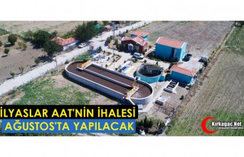 İLYASLAR AAT'NİN İHALESİ 24 AĞUSTOS'TA YAPILACAK