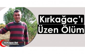 KIRKAĞAÇ’I ÜZEN ÖLÜM