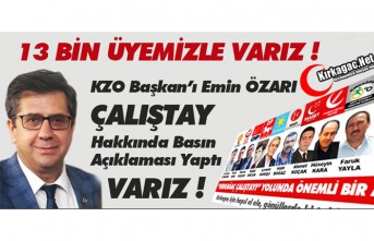 ÖZARI “13 BİN ÜYEMİZLE ÇALIŞTAY’A VARIZ”