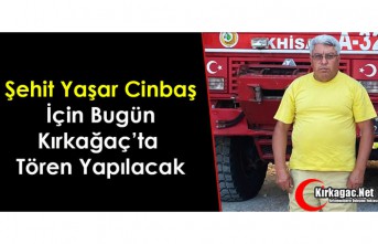 ŞEHİT YAŞAR CİNBAŞ İÇİN KIRKAĞAÇ'TA...