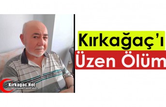 KIRKAĞAÇ'I ÜZEN ÖLÜM