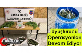 UYUŞTURUCU OPERASYONLARI DEVAM EDİYOR