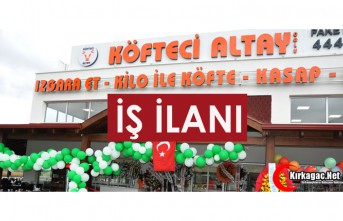 ALTAY KÖFTE'DEN İŞ İLANI...