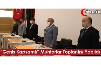 “GENİŞ KAPSAMLI” MUHTARLAR TOPLANTISI YAPILDI