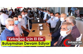 “KIRKAĞAÇ İÇİN EL ELE” BULUŞMALARI DEVAM EDİYOR