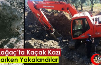 KIRKAĞAÇ'TA KAÇAK KAZI YAPARKEN YAKALANDILAR