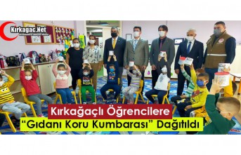 KIRKAĞAÇLI ÖĞRENCİLERE “GIDANI KORU KUMBARASI”...