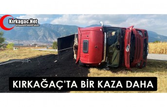 KIRKAĞAÇ’TA BİR KAZA DAHA