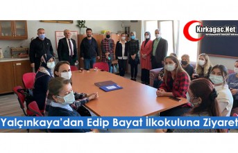 YALÇINKAYA’DAN, EDİP BAYAT İLKOKULUNA ZİYARET