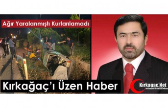 ACI HABER.. AĞIR YARALANMIŞTI KURTARILAMADI