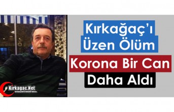 ACI HABER..KORONA VİRÜS BİR CAN DAHA ALDI