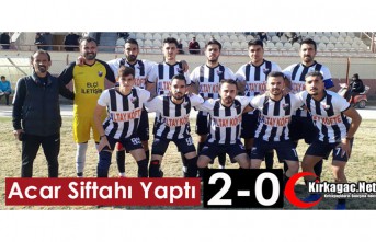 ACAR SİFTAHI YAPTI 2-0