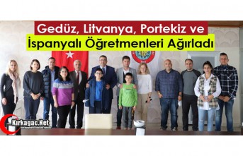 GEDÜZ, LİTVANYA, PORTEKİZ ve İSPANYALI ÖĞRETMENLERİ...