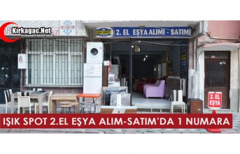 IŞIK SPOT 2.EL ALIM SATIM’DA BİR NUMARA