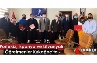 İSPANYA, PORTEKİZ ve LİTVANYALI ÖĞRETMENLER KIRKAĞAÇ’TA