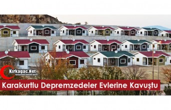 KARAKURTLU DEPREMZEDELER EVLERİNE KAVUŞTU