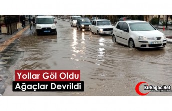 KIRKAĞAÇ'TA YOLLAR GÖLE DÖNDÜ, AĞAÇLAR DEVRİLDİ