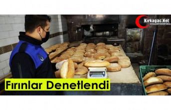 KIRKAĞAÇ’TA FIRINLAR DENETLENDİ