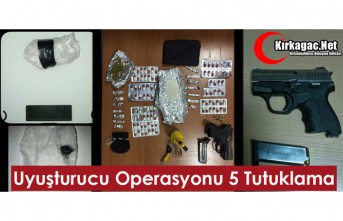 UYUŞTURUCU OPERASYONU 5 KİŞİ TUTUKLANDI