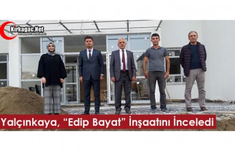 YALÇINKAYA, "EDİP BAYAT İLKOKULU" İNŞAATINI...