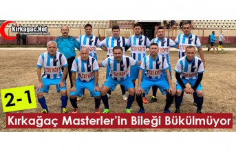 KIRKAĞAÇ MASTERLER'İN BİLEĞİ BÜKÜLMÜYOR...