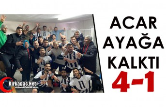 ACAR AYAĞA KALKTI 4-1