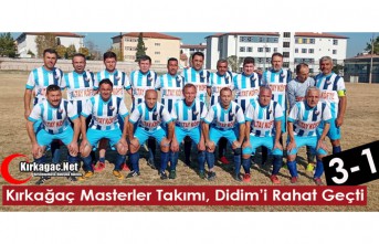 KIRKAĞAÇ MASTERLER TAKIMI, DİDİM’İ RAHAT GEÇTİ 3-1 