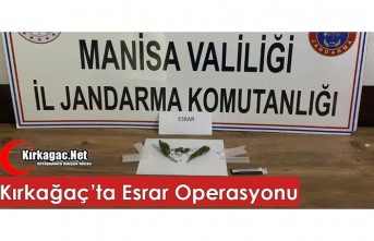 KIRKAĞAÇ’TA ESRAR OPERASYONU