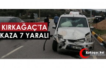 KIRKAĞAÇ’TA KAZA 7 YARALI