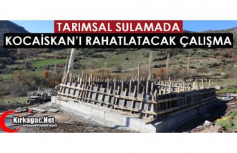 TARIMSAL SULAMADA KOCAİSKAN’I RAHATLATACAK ÇALIŞMA