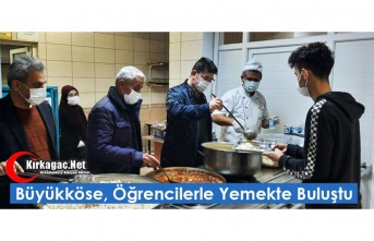 BÜYÜKKÖSE, ÖĞRENCİLERLE YEMEKTE BULUŞTU