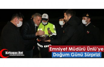 EMNİYET MÜDÜRÜ ÜNLÜ'YE DOĞUM GÜNÜ SÜRPRİZİ