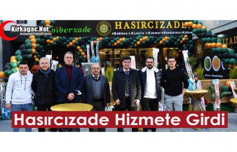 HASIRCIZADE KIRKAĞAÇ’TA HİZMETE GİRDİ