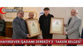 HAYIRSEVER İŞ ADAMI DEREKÖY’E “TAKDİR BELGESİ”