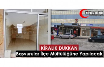 İLÇE MÜFTÜLÜĞÜNDEN KİRALIK DÜKKAN