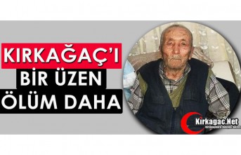 KIRKAĞAÇ’I BİR ÜZEN ÖLÜM DAHA