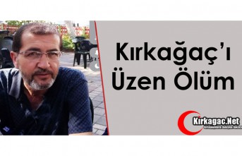 KIRKAĞAÇ’I ÜZEN ÖLÜM