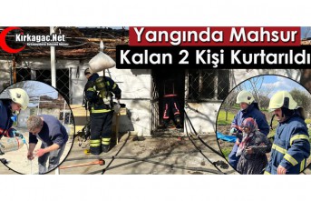 YANGINDA MAHSUR KALAN 2 KİŞİ KURTARILDI