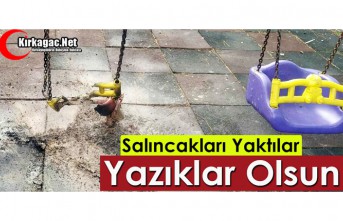 YAZIKLAR OLSUN..SALINCAKLARI YAKTILAR