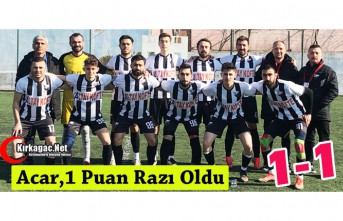 ACAR, 1 PUANA RAZI OLDU 1-1