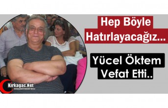 ACI HABER.. YÜCEL ÖKTEM VEFAT ETTİ