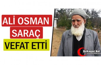 ALİ OSMAN SARAÇ VEFAT ETTİ