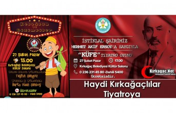 HAYDİ KIRKAĞAÇLILAR TİYATROYA