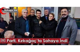 İYİ PARTİ KIRKAĞAÇ’TA SAHAYA İNDİ