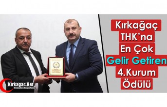 KIRKAĞAÇ THK’NA “EN ÇOK GELİR GETİREN”...