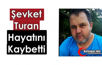 ACI HABER..ŞEVKET TURAN VEFAT ETTİ