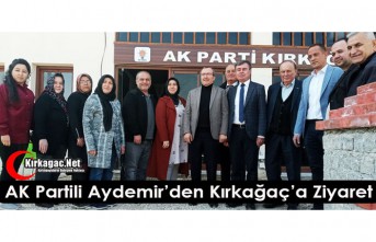 AK PARTİLİ AYDEMİR’DEN KIRKAĞAÇ’A ZİYARET